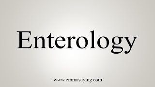 How To Say Enterology [upl. by Longerich]