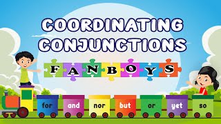 Coordinating Conjunctions for Kids  FANBOYS For And Nor But Or Yet So [upl. by Wynnie721]