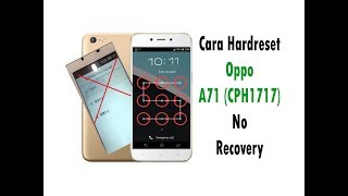 Cara Hardreset Oppo A71 CPH1717 No Recovery [upl. by Demetria]