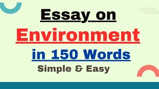 Write Essay on Environment in 150 Words  Short EssayParagraph on Environment  Save Environment [upl. by Sukin933]