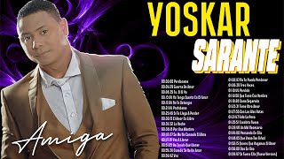 Yoskar Sarante Mix De Sus Mejores Éxitos  Las Grandes Canciones en Bachata de Yoskar Sarante [upl. by Inahpit938]