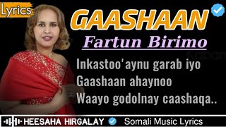 FARTUUN BIRIMO  GAASHAAN LYRICS  AYNU GURI YAGLEELNEE GOORMAAN KA DHIGANAA  HEES JACAYL CALAACAL [upl. by Gerrard]