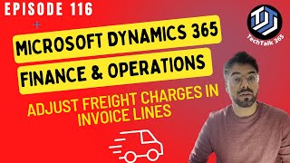 Episode 116  How to adjust charges in the invoice line in MS Dynamics 365 FampO [upl. by Ffirahs]