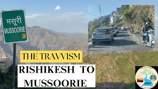 episode 4  MUSSOORIE  drive from rishikesh to Mussoorie  traffic me bura fasse  The Travvism [upl. by Yborian]