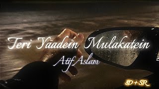 Teri Yaadein Mulakatein Sad lofi song by Atif Aslam Full song 8d  SR Edit [upl. by Christyna]