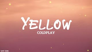 Coldplay  Yellow Lyrics [upl. by Denni309]