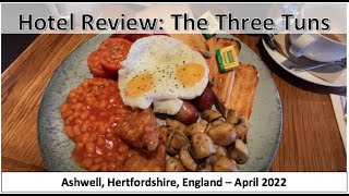 Hotel Review The Three Tuns Ashwell Hertfordshire England  April 2022 [upl. by Lemart732]