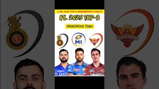 IPL 2025 की 3 सबसे खतरनाक टीमें कौन सी हैं🔥👑ipl iplauction2025 ipl2025 rcb csk mi shorts [upl. by Airemahs]