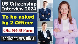 US Citizenship Interview test 2024  US Naturalization Interview by 2 Officer Old N400 Form [upl. by Mcquillin]