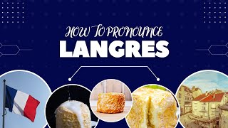 How to Pronounce Langres Like The French Cheese Names [upl. by Laddie]