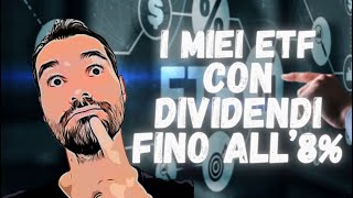 💰 ALTI DIVIDENDI  Gli ETF che mi PAGANO tra il 6 e l’8 [upl. by Mcclain]