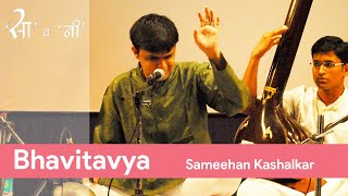 Sameehan Kashalkar I Raag Puriya Dhanashri I Bhavitavya I Savani I [upl. by Allemrac]