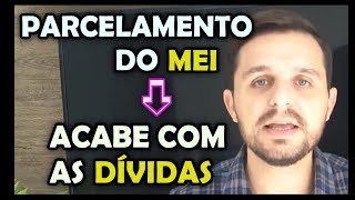 Parcelamento MEI atrasado  ACABE de uma vez com as DÍVIDAS de sua empresa [upl. by Bartram]