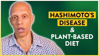 Hashimotos Disease and PlantBased Diet  Mastering Diabetes  Cyrus Khambatta [upl. by Berfield690]