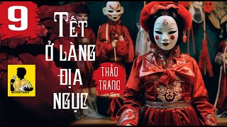 Tết Ở Làng Địa Ngục Phần 9  Nửa đêm gặp ác mộng  Truyện ma Việt Nam hay  Tác Giả Thảo Trang [upl. by Aneehsat]