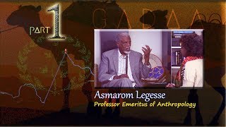 Conversation With Professor Asmarom Legesse  Anthropologist  Part 1 [upl. by Eissak]