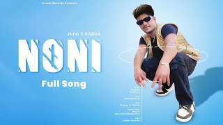 NONI  The John X Radox  Insane Records Presents  Pahari Hindi Song 2023 [upl. by Aklim16]