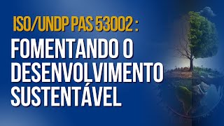 ISOUNDP PAS 53002  Diretrizes para contribuir para os Objetivos de Desenvolvimento Sustentável [upl. by Sharman]