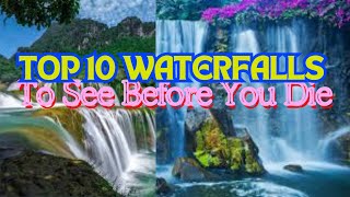 Top 10 Waterfalls to See Before You Die 2024 [upl. by Inanuah]