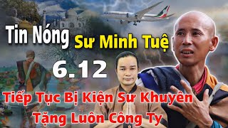 Tin Nóng Tiếp Tục SƯ MINH TUỆ Bị Kiện SƯ Khuyên Tặng Luôn Công Ty Chia Sẻ Phước Nghiêm [upl. by Nallij]