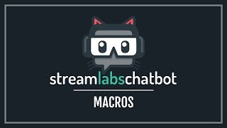 「Streamlabs Chatbot」Die Verwendung von Macros [upl. by Rosenzweig]