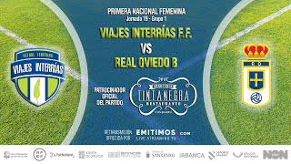 ⚽️ Viajes InterRías FF vs ️ Real Oviedo Femenino B ⚽️ [upl. by Wellesley896]