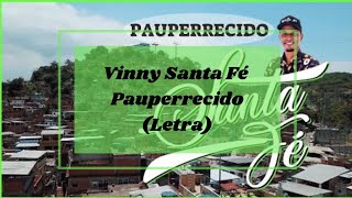 Vinny Santa Fé  Pauperrecido Letra [upl. by Winny]