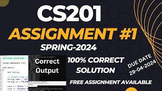 CS201 Assignment 1 Solution  Spring 2024  100 correct solution  Due date 2904204 [upl. by Larcher692]