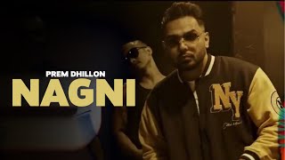 NAGNI  Prem Dhillon OFFICIAL VIDEO Raas  Latest Punjabi Songs 2024 [upl. by Haldes]