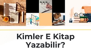 Kimler E Kitap Yazabilir  E Kitap Yayınlama Eğitim Seti 2 [upl. by Toffic]