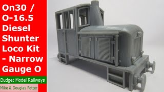 On30  O165mm Diesel Shunter Locomotive Kit  Narrow Gauge O Budget Model Railways 3D Printed Kit [upl. by Eejan]