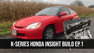 Honda Insight KSeries Build EP 1 [upl. by Nirret560]