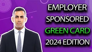 Your Guide to EmployerSponsored Green Card 2024 What You Need to Know [upl. by Talmud]