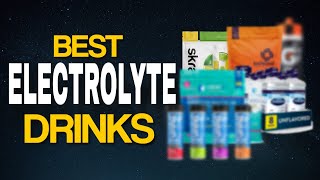 6 Best Electrolyte Drinks Hot Best Supplements [upl. by Aikrehs]