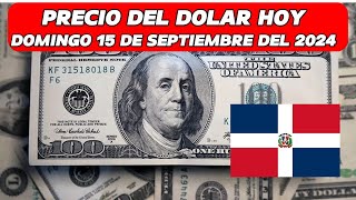 Precio del dolar💲hoy domingo 15 de septiembre del 2024 en Republica Dominicana RD [upl. by Luing180]