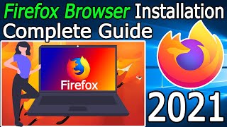 How to Download and Install Mozilla Firefox on Windows 10  2021 Update  Complete Guide [upl. by Lancelle]