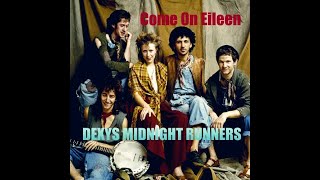 Come On Eileen DEXYS MIDNIGHT RUNNERS  1982  HQ [upl. by Tavis540]