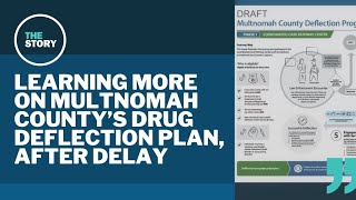 Multnomah Countys drug deflection plan is taking shape but staffing is just getting started [upl. by Ennairrac]