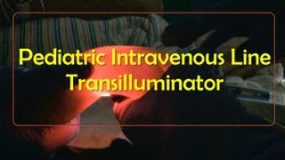 Pediatric Intravenous Line Transilluminator [upl. by Constancy919]