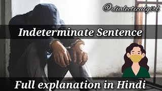 INDETERMINATE SENTENCE  ADVANTAGES amp DISADVANTAGES  IN HINDI  CRIMINOLOGY  DIALECTICAL GIRL [upl. by Bennink30]