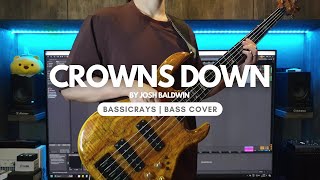 Crowns Down  Josh Baldwin  Bass Cover 4K [upl. by Lindi]