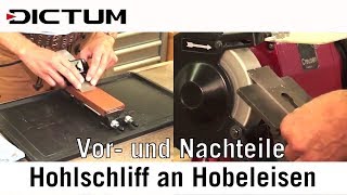 Hohlschliff an Hobeleisen Vor und Nachteile  Richtig Schärfen [upl. by Zasuwa227]