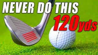 Never Do These 5 Things from 120 Yards in Golf [upl. by Nedry459]