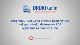 Program DRUKI Gofin  Eksport druku do formatu PDF i wysyłanie za pomocą email [upl. by Starinsky292]