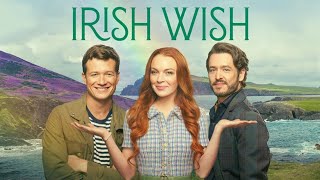 Irish Wish 2024 Movie  Lindsay Lohan Ed Speleers Alexander Vlahos  Review and Facts [upl. by Ashok117]