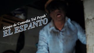 El Espanto Grupo de Comedia Yul Peyab´ [upl. by Daraj]