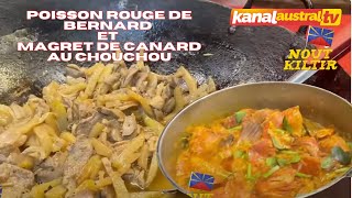 Nout Kiltir  Poisson rouge de Bernard et Magret de canard au chouchou [upl. by Yager]