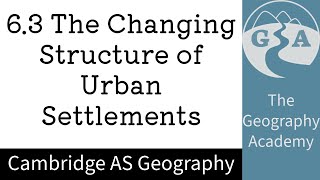 63 Cambridge AS Geography  The Changing Structure of Urban Settlements [upl. by Nikki]