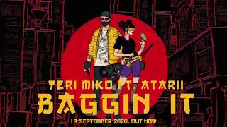 Teri Miko Ft Atarii  Baggin It [upl. by Anos]