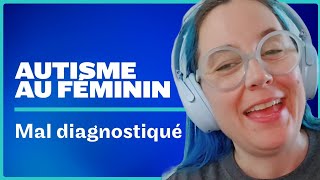 Autisme au féminin mal diagnostiqué [upl. by Lubeck]